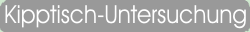 Kipptisch - UNtersuchung