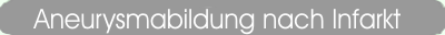 Herzinfarkt und Aneurysmabildung